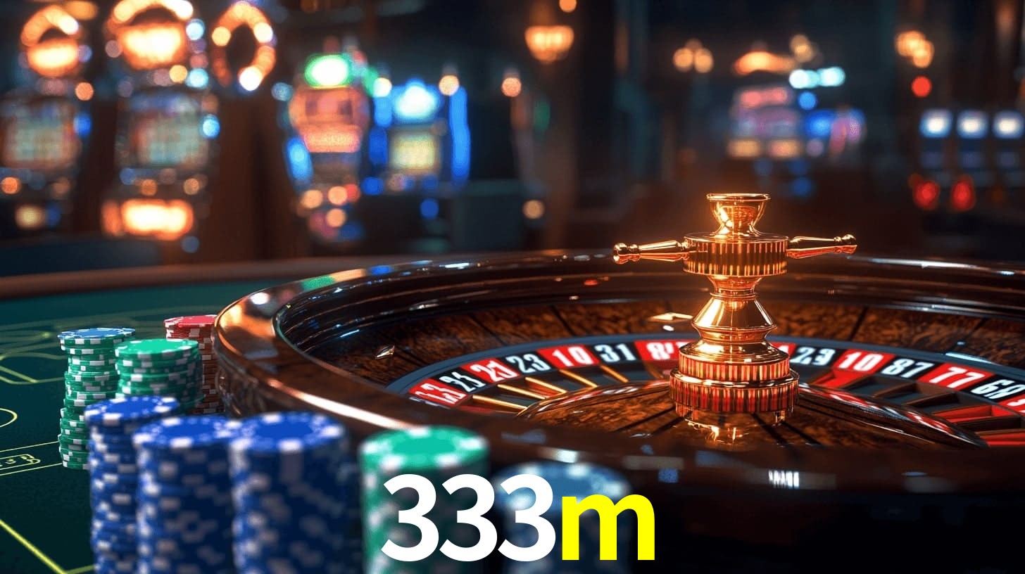 Sinta a adrenalina dos jogos de cassino com 333m