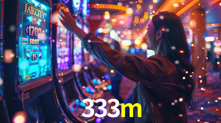 333m: Jogos de Caça-Níqueis-Altas Recompensas, Roleta-Velocidade, Blackjack-Desafios Máximos